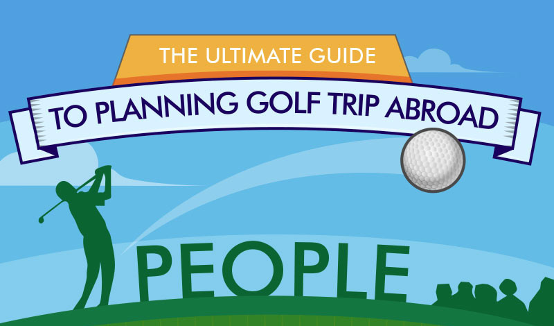 Tee Times Golf Holidays - Guide to Planning a Golf Trip Abroad